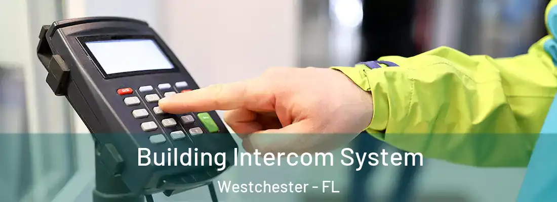  Building Intercom System Westchester - FL