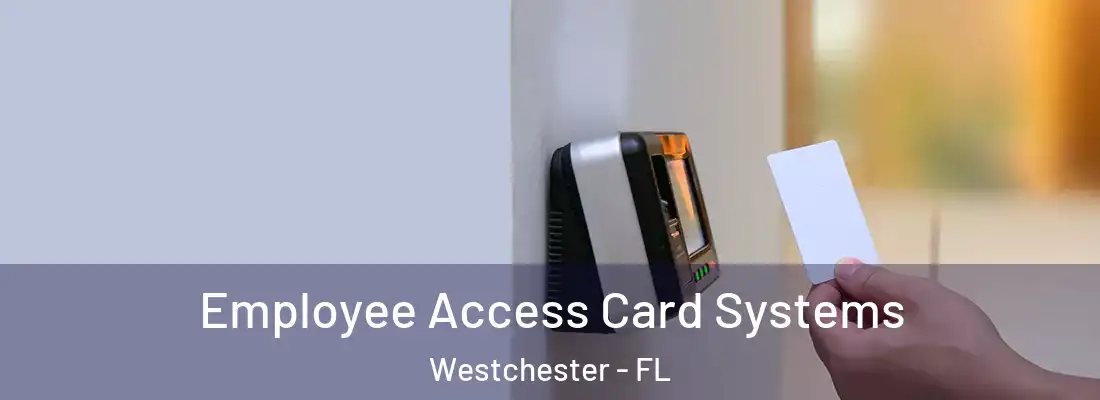  Employee Access Card Systems Westchester - FL