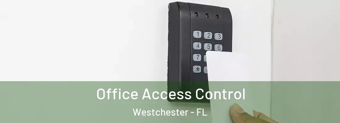  Office Access Control Westchester - FL
