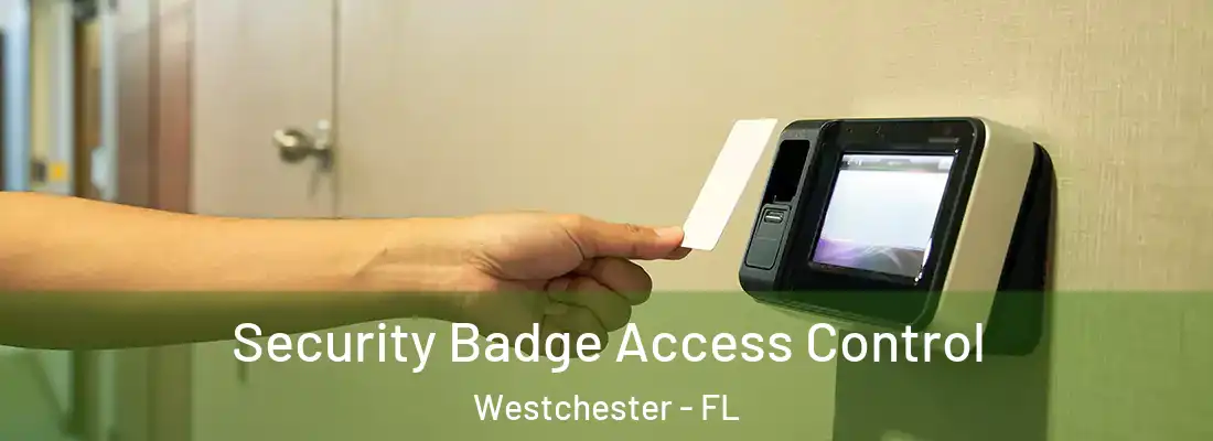  Security Badge Access Control Westchester - FL
