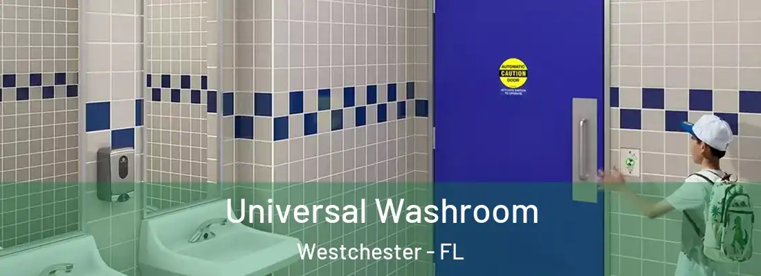  Universal Washroom Westchester - FL